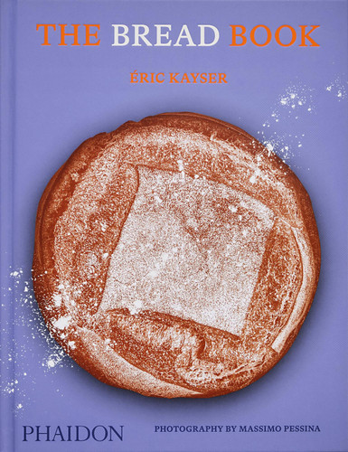 The Bread Book: 60 Artisanal Recipes for the Home Baker (from the author of The Larousse Book of Bread) book cover by Éric Kayser
