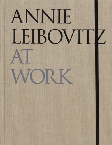 Annie Leibovitz At Work book cover by Annie Leibovitz