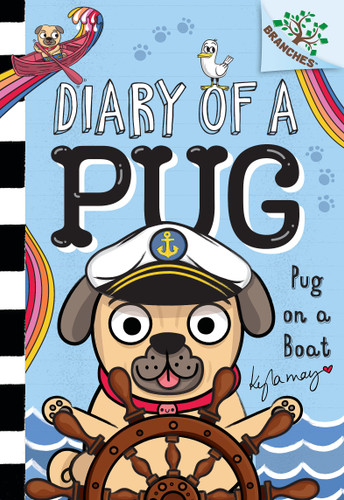 Pug on a Boat: A Branches Book (Diary of a Pug #17) (Diary of a Pug) book cover by Kyla May