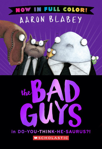 The Bad Guys in Do-You-Think-He-Saurus?! (The Bad Guys #7 Color Edition) (The Bad Guys) book cover by Aaron Blabey
