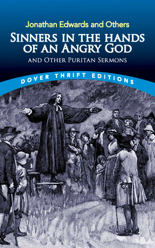 Sinners in the Hands of an Angry God and Other Puritan Sermons (Dover Thrift Editions: Religion) book cover by Jonathan Edwards
