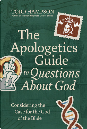The Apologetics Guide to Questions About God: Considering the Case for the God of the Bible (The Apologetics Guide) book cover by Todd  Hampson