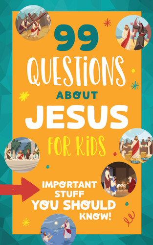 99 Questions about Jesus for Kids: Important Stuff You Should Know! book cover by Trisha White Priebe
