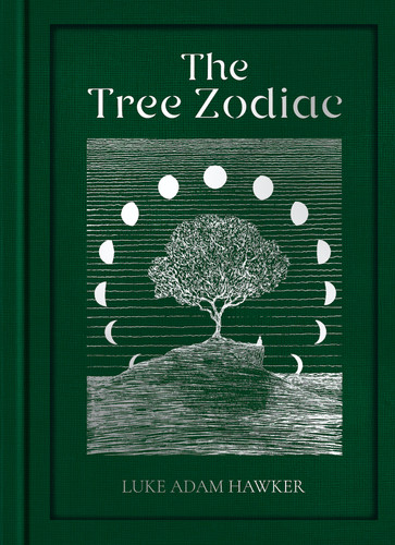 The Tree Zodiac: 13 Trees for 13 Moons: Which Tree Are You? book cover by Luke Adam Hawker