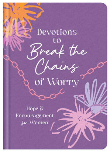 Devotions to Break the Chains of Worry: Hope and Encouragement for Women book cover by Janice Thompson