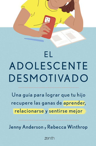 El adolescente desmotivado: Una guía para lograr que tu hijo recupere las ganas de aprender, relacionarse y sentirse mejor / The Disengaged Teen book cover by Jenny Anderson, Rebecca Winthrop