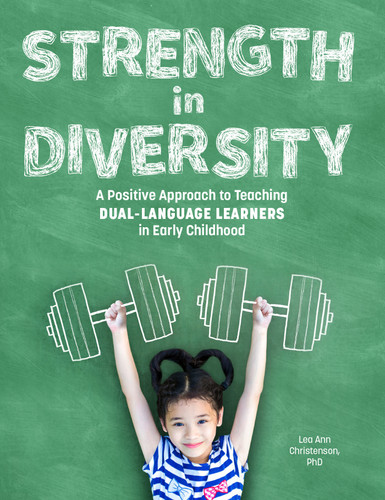 Strength in Diversity: A Positive Approach to Teaching Dual Language Learners in Early Childhood book cover by Lea Ann Christenson