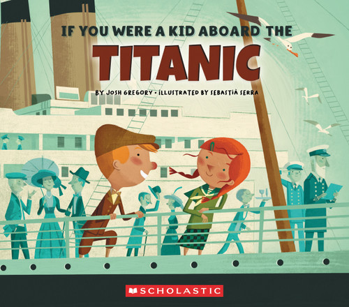 If You Were a Kid Aboard the Titanic (If You Were a Kid) (If You Were a Kid) book cover by Josh Gregory