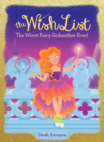 The Worst Fairy Godmother Ever! (The Wish List #1) (The Wish List) book cover by Sarah Aronson
