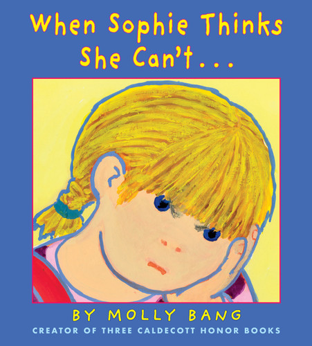 When Sophie Thinks She Can't... book cover by Molly Bang