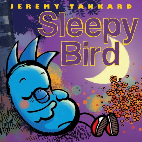 Sleepy Bird book cover by Jeremy Tankard