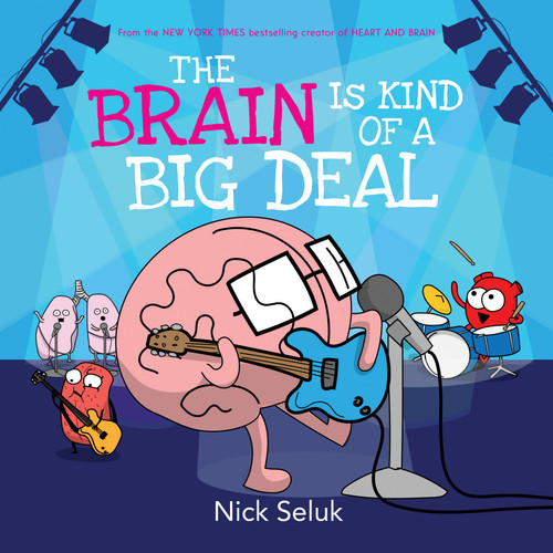 The Brain Is Kind of a Big Deal book cover by Nick Seluk