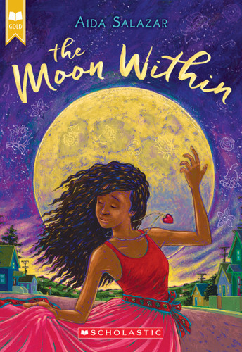 The Moon Within (Scholastic Gold) book cover by Aida Salazar