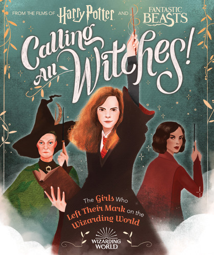 Calling All Witches! The Girls Who Left Their Mark on the Wizarding World (Harry Potter and Fantastic Beasts) book cover by Laurie Calkhoven