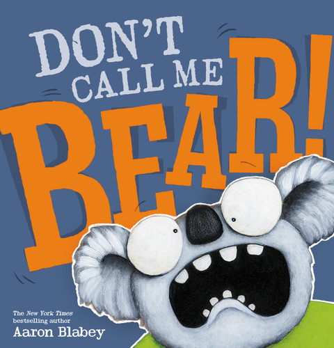 Don't Call Me Bear! book cover by Aaron Blabey