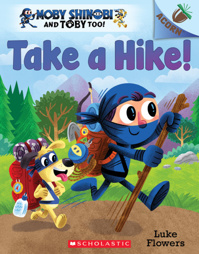 Take a Hike!: An Acorn Book (Moby Shinobi and Toby Too! #2) (Moby Shinobi and Toby Too!) book cover by Luke Flowers