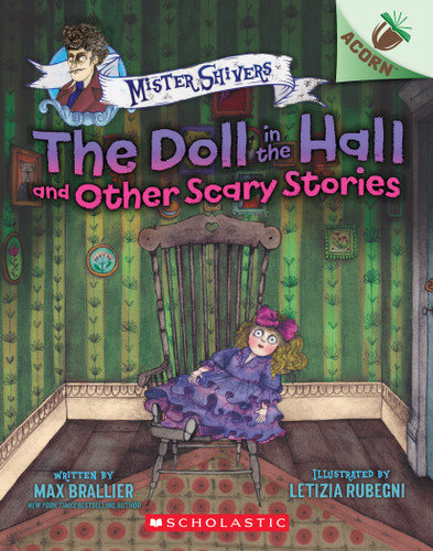 The Doll in the Hall and Other Scary Stories: An Acorn Book (Mister Shivers #3) (Mister Shivers) book cover by Max Brallier