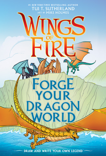 Forge Your Dragon World: A Wings of Fire Creative Guide (Wings of Fire Graphix) book cover by Tui T. Sutherland