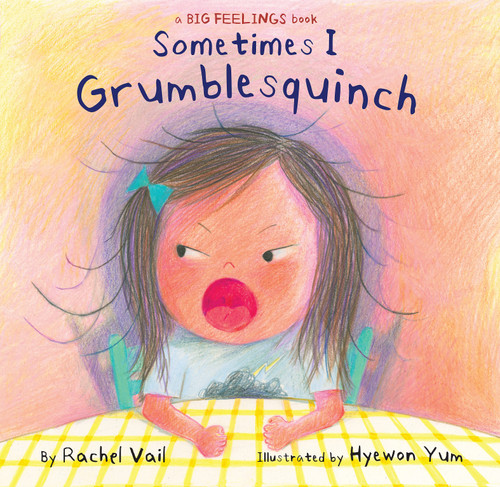 Sometimes I Grumblesquinch (A Big Feelings Book) book cover by Rachel Vail