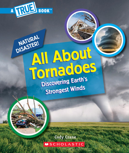 All About Tornadoes (A True Book: Natural Disasters) (A True Book) book cover by Cody Crane