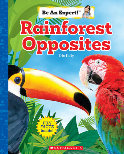 Rainforest Opposites (Be an Expert!) (Be an Expert!) book cover by Erin Kelly