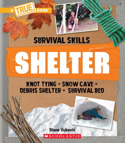 Shelter (A True Book: Survival Skills) (A True Book) book cover by Diane Vukovic