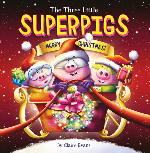 The Three Little Superpigs: Merry Christmas! (The Three Little Superpigs) book cover by Claire Evans