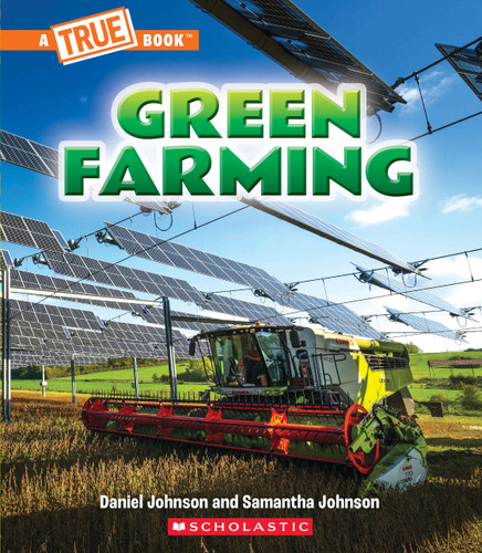 Green Farming (A True Book: A Green Future) (A True Book) book cover by Daniel Johnson, Samantha Johnson
