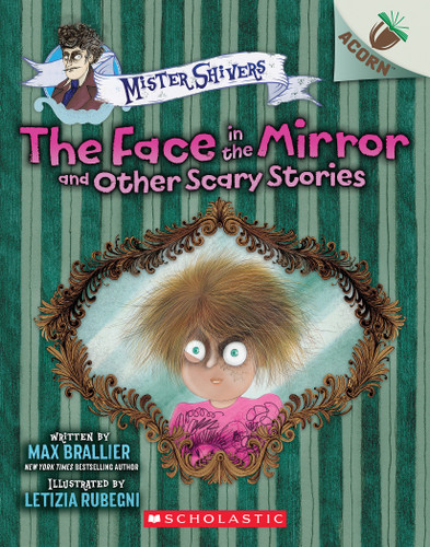 The Face in the Mirror and Other Scary Stories: An Acorn Book (Mister Shivers #5) (Mister Shivers) book cover by Max Brallier