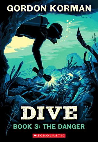 Dive #3: The Danger (Dive) book cover by Gordon Korman