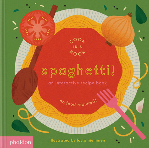 Spaghetti!: An Interactive Recipe Book (Cook In A Book) book cover by Lotta Nieminen