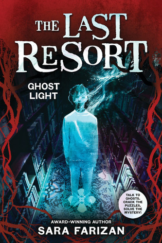Ghost Light (The Last Resort #3) book cover by Sara Farizan