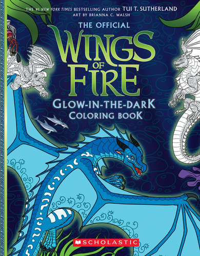 Wings of Fire Glow-in-the-Dark Coloring Book book cover by Tui T. Sutherland