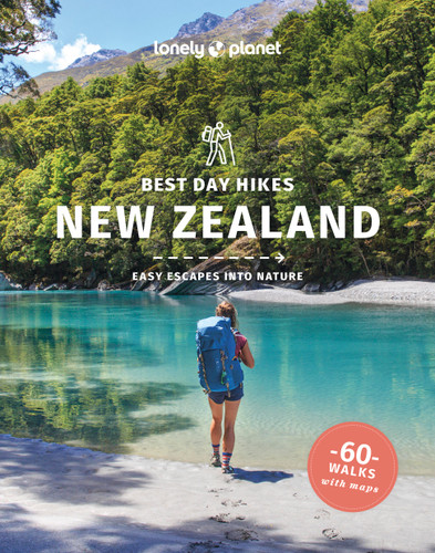 Lonely Planet Best Day Hikes New Zealand (Hiking Guide) book cover by Naomi Arnold, Andrew Bain, Peter Dragicevich, Craig McLachlan