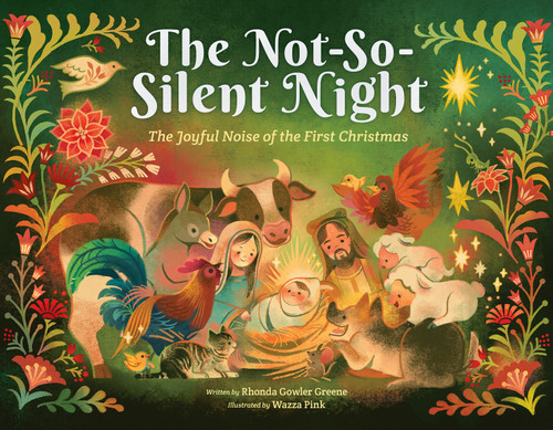 The Not-So-Silent Night: The Joyful Noise of the First Christmas book cover by Rhonda Gowler Greene