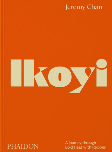 Ikoyi: A Journey Through Bold Heat with Recipes book cover by Jeremy Chan