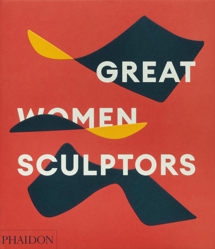 Great Women Sculptors book cover by Phaidon Editors