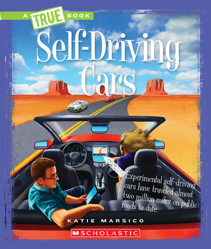 Self-Driving Cars (A True Book: Engineering Wonders) book cover by Katie Marsico