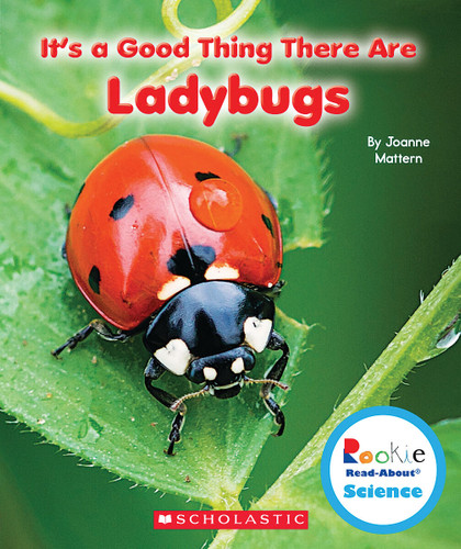 It's a Good Thing There Are Ladybugs (Rookie Read-About Science: It's a Good Thing...) (Rookie Read-About Science) book cover by Joanne Mattern
