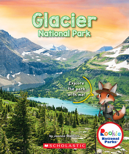 Glacier National Park (Rookie National Parks) (Rookie National Parks) book cover by Joanne Mattern