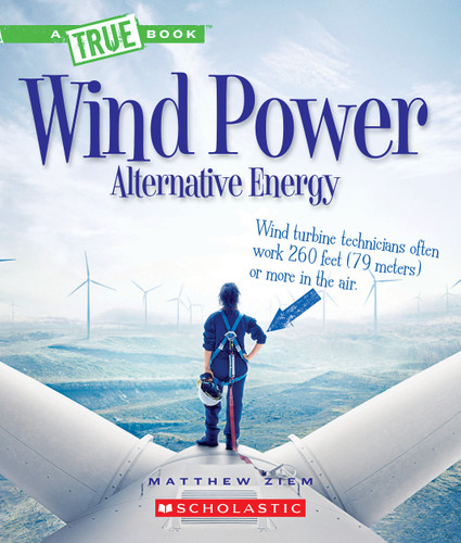 Wind Power: Sailboats, Windmills, and Wind Turbines (A True Book: Alternative Energy) (A True Book) book cover by Matt Ziem