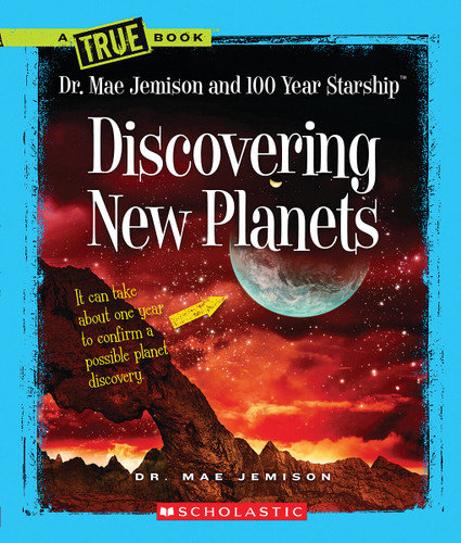 Discovering New Planets (A True Book: Dr. Mae Jemison and 100 Year Starship) (A True Book) book cover by Mae Jemison, Dana Meachen Rau
