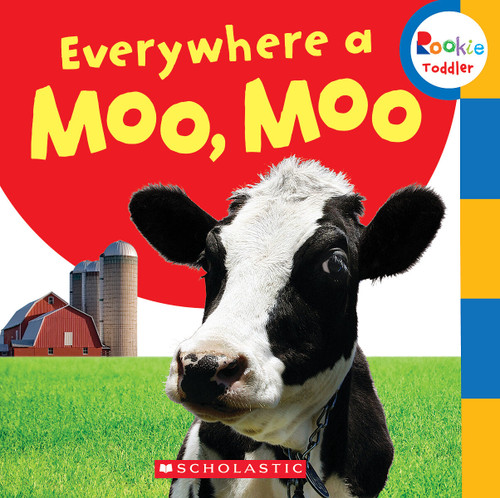 Everywhere a Moo, Moo (Rookie Toddler) (Rookie Toddler) book cover by Scholastic