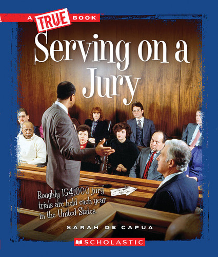 Serving on a Jury (A True Book: Civics) book cover by Sarah De Capua