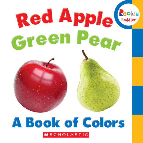 Red Apple, Green Pear: A Book of Colors (Rookie Toddler) (Rookie Toddler) book cover by Rebecca Bondor