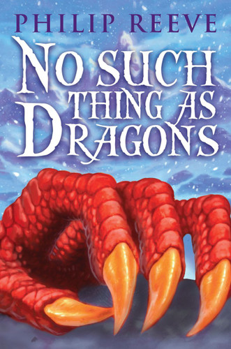 No Such Thing As Dragons book cover by Philip Reeve
