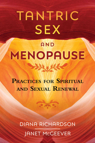 Tantric Sex and Menopause: Practices for Spiritual and Sexual Renewal book cover by Diana Richardson, Janet McGeever