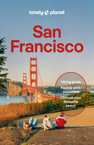 Lonely Planet San Francisco: Plan the Trip of a Lifetime | Detailed Itineraries & Maps | Insider Tips | Covers The Marina, Fisherman's Wharf & the Piers, Downtown and more (Travel Guide) book cover by Alison Bing, Dylan Lalanne-Perkins, Margot Seeto