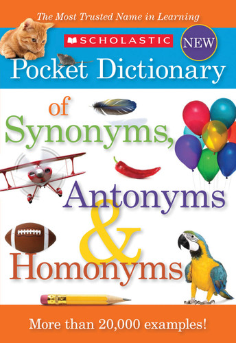Scholastic Pocket Dictionary of Synonyms, Antonyms, Homonyms book cover by Scholastic