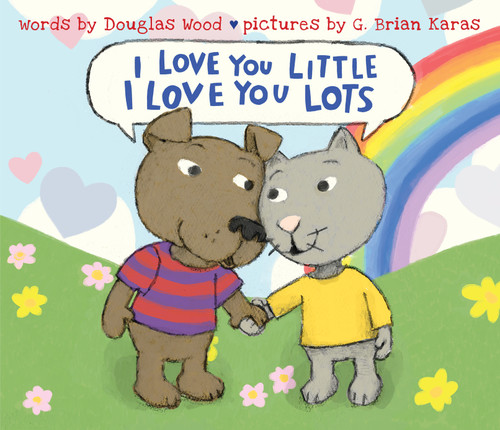 I Love You Little, I Love You Lots book cover by Douglas Wood